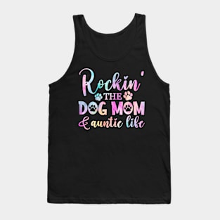 Rocking the Dog Mom and Aunt Life Tank Top